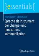 Sprache ALS Instrument Der Change- Und Innovationskommunikation