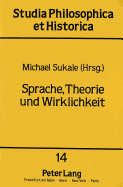 Sprache, Theorie Und Wirklichkeit: Herausgegeben Von Michael Sukale