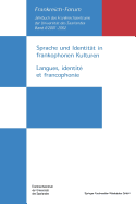 Sprache Und Identit?t in Frankophonen Kulturen / Langues, Identit? Et Francophonie
