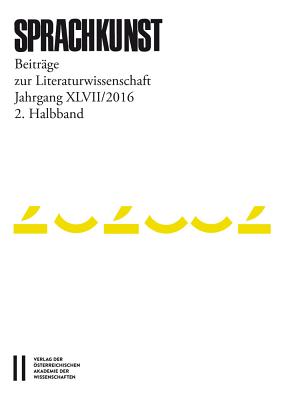Sprachkunst. Beitrage Zur Literaturwissenschaft / Sprachkunst Jahrgang XLVII/2016 2.Halbband: Beitrage Zur Literaturwissenschaft - Holler, Hans (Editor), and Michaeel, Rossner (Editor), and Rossner, Helmut (Editor)