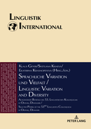 Sprachliche Variation Und Vielfalt / Linguistic Variation and Diversity: Ausgewaehlte Beitraege Des 53. Linguistischen Kolloquiums in Odense, Daenemark / Selected Papers of the 53rd Linguistics Colloquium in Odense, Denmark