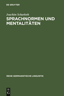 Sprachnormen Und Mentalitaten: Sprachbewusstseinsgeschichte in Deutschland Im Zeitraum Von 1766 Bis 1785