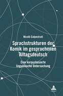 Sprachstrukturen der Komik im gesprochenen Alltagsdeutsch: Eine korpusbasierte linguistische Untersuchung