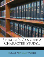 Spragge's Canyon: A Character Study