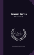 Spragge's Canyon: A Character Study