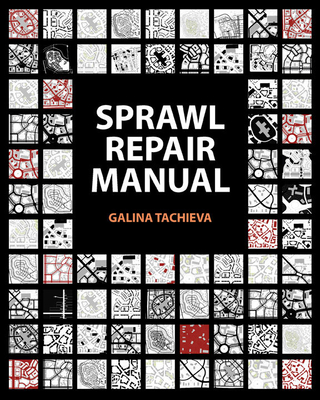Sprawl Repair Manual - Tachieva, Galina