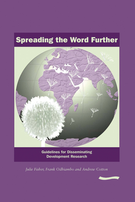 Spreading the Word Further: Guidelines for disseminating development research - Fisher, Julie