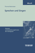 Sprechen Und Singen: sthetik Und Erscheinungsformen Der Dialogoper