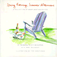 Spring Evening Summer Afternoon - Scott-Goodman, Barbara, and Goodbody, Mary, and Chronicle Books
