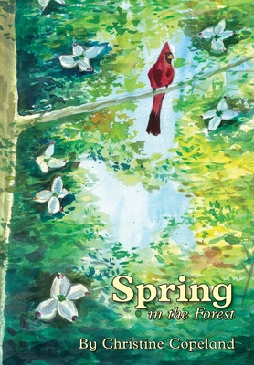 Spring in the Forest: A Seasons in the Forest Book - Copeland, Christine, and Weeks, Chris (Designer)
