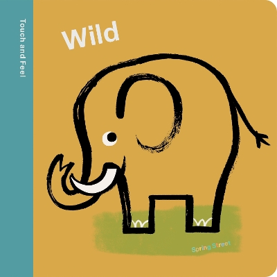 Spring Street Touch and Feel: Wild - Boxer Books