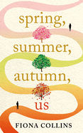 Spring, Summer, Autumn, Us