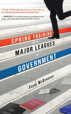 Spring Training for the Major Leagues of Government - McDonough, Frank