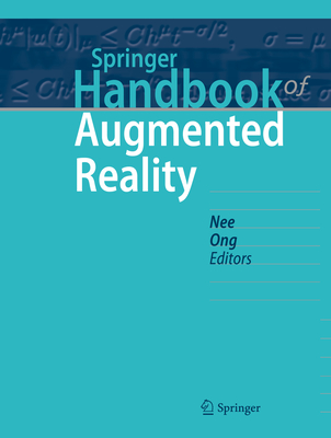 Springer Handbook of Augmented Reality - Nee, Andrew Yeh Ching (Editor), and Ong, Soh Khim (Editor)