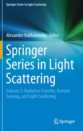 Springer Series in Light Scattering: Volume 5: Radiative Transfer, Remote Sensing, and Light Scattering