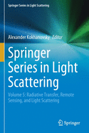 Springer Series in Light Scattering: Volume 5: Radiative Transfer, Remote Sensing, and Light Scattering