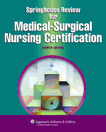 Springhouse Review for Medical-Surgical Nursing Certification - Lippincott Williams & Wilkins (Creator)