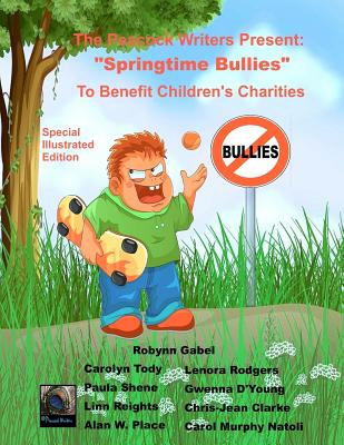 Springtime Bullies: Special Illustrated Edition - Shene, Paula, and Tody, Carolyn, and Gabel, Robynn