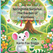 Springtime Surprise: The Garden of Kindness