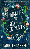 Sprinkles and Sea Serpents: A Sugar Shack Witch Mystery