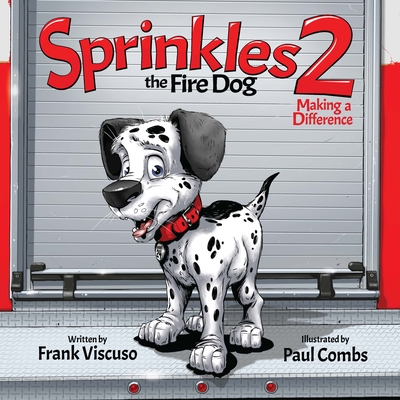 Sprinkles the Fire Dog 2: Making a Difference - Viscuso, Frank