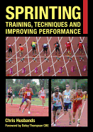 Sprinting: Training, Techniques and Improving Performance