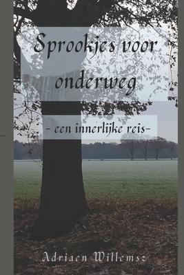 Sprookjes voor onderweg: -een innerlijke reis- - Willemsz, Adriaen