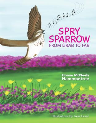 Spry Sparrow: From Drab to Fab - Hammontree, Donna M