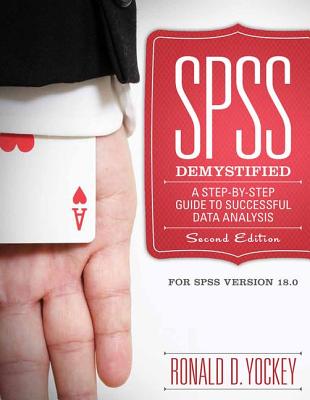 SPSS Demystified: A Step by Step Approach - Yockey, Ronald D.