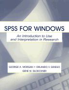 SPSS for Windows: An Introduction to Use and Interpretation in Research