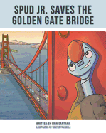 Spud Jr Saves the Golden Gate