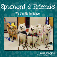 Spumoni and Friends: We Can Go to School