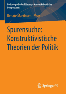 Spurensuche: Konstruktivistische Theorien Der Politik