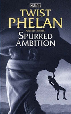 Spurred Ambition - Phelan, Twist