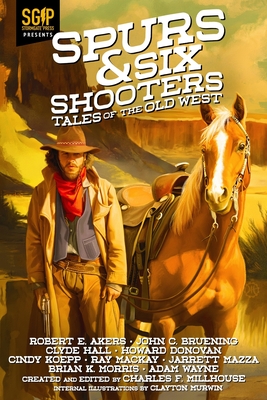 Spurs & Six Shooters: Tales of the Old West - Donovan, Howard, and Bruening, John C, and Hall, Clyde