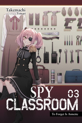 Spy Classroom, Vol. 3 (Light Novel): Volume 3 - Takemachi, and Thrasher, Nathaniel Hiroshi (Translated by), and Tomari