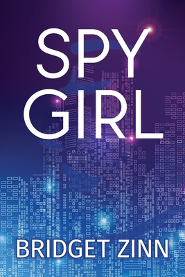 Spy Girl - Zinn, Bridget, and Dowell, Barrett Austin (Designer)