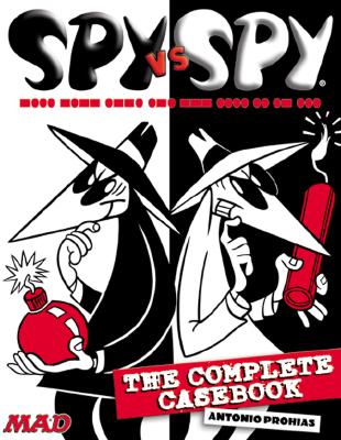 Spy vs. Spy: The Complete Casebook - Prohias, Antonio