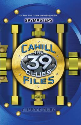 Spymasters (the 39 Clues: The Cahill Files) - Riley, Clifford