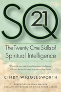 SQ21: The Twenty-One Skills of Spiritual Intelligence