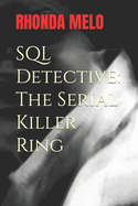 SQL Detective: The Serial Killer Ring