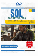 SQL for Developers: Writing Efficient, Scalable Database Queries