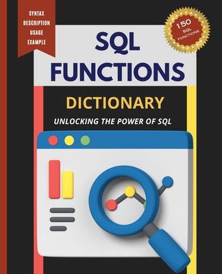 SQL Functions Dictionary: Unlocking the Power of SQL - Huynh, Kiet