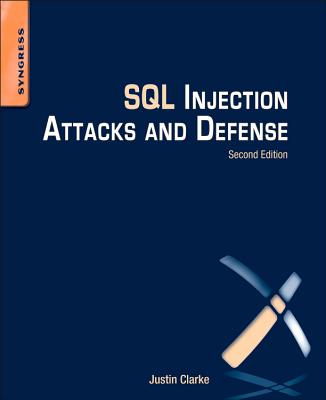 SQL Injection Attacks and Defense - Clarke-Salt, Justin