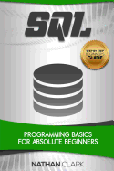 SQL: Programming Basics for Absolute Beginners