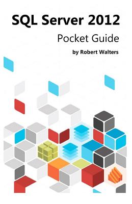 SQL Server 2012 Pocket Guide - Walters, Robert