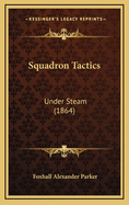 Squadron Tactics: Under Steam (1864)