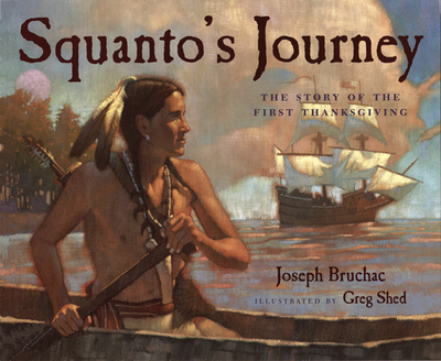 Squanto's Journey: The Story of the First Thanksgiving - Bruchac, Joseph