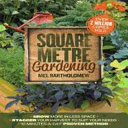 Square Metre Gardening: The Radical Approach to Gardening That Really Works