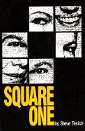 Square One: A Play by Steve Tesich